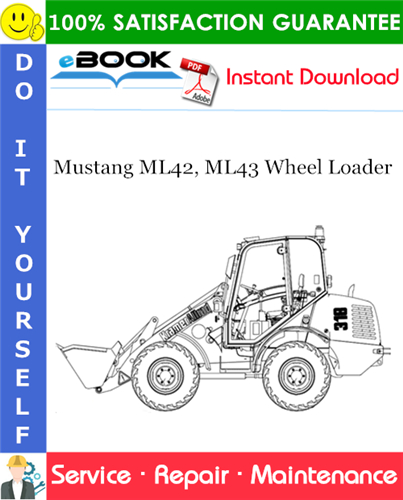 Mustang ML42, ML43 Wheel Loader Service Repair Manual