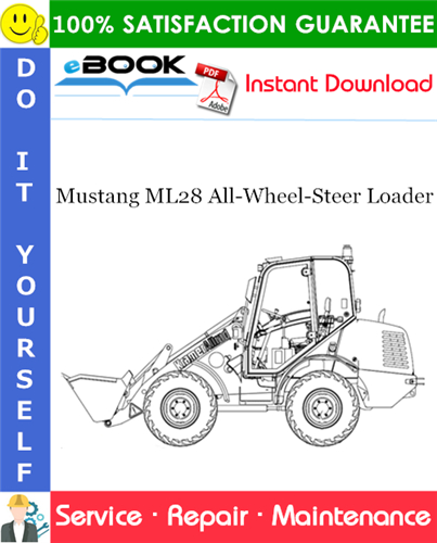 Mustang ML28 All-Wheel-Steer Loader Service Repair Manual