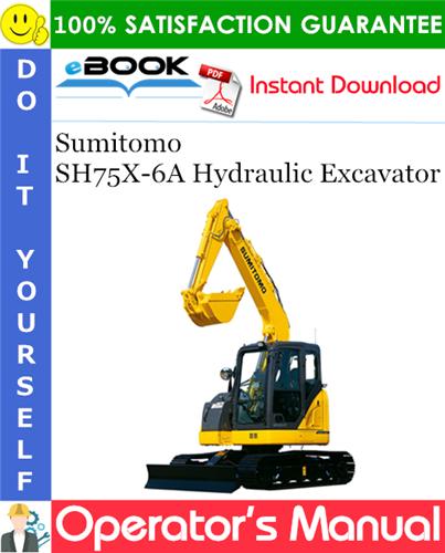 Sumitomo SH75X-6A Hydraulic Excavator Operator's Manual
