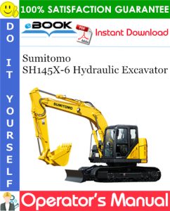 Sumitomo SH145X-6 Hydraulic Excavator Operator's Manual