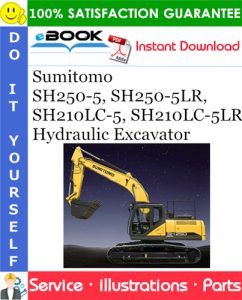 Sumitomo SH250-5, SH250-5LR, SH210LC-5, SH210LC-5LR Hydraulic Excavator