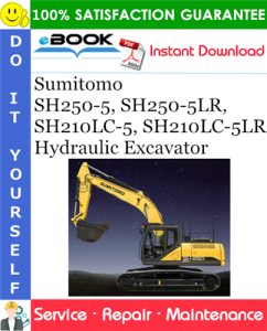 Sumitomo SH250-5, SH250-5LR, SH210LC-5, SH210LC-5LR Hydraulic Excavator