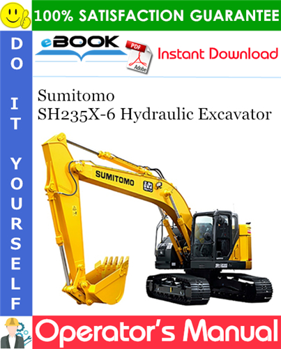 Sumitomo SH235X-6 Hydraulic Excavator Operator's Manual
