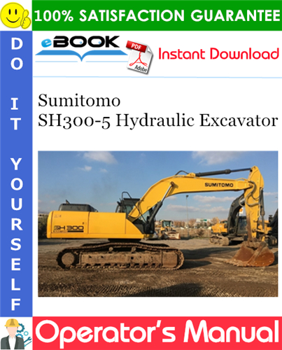 Sumitomo SH300-5 Hydraulic Excavator Operator's Manual