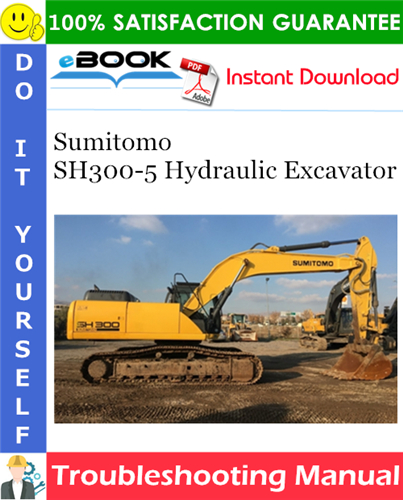 Sumitomo SH300-5 Hydraulic Excavator Troubleshooting Manual