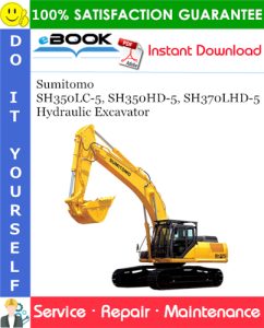 Sumitomo SH350LC-5, SH350HD-5, SH370LHD-5 Hydraulic Excavator Service Repair Manual