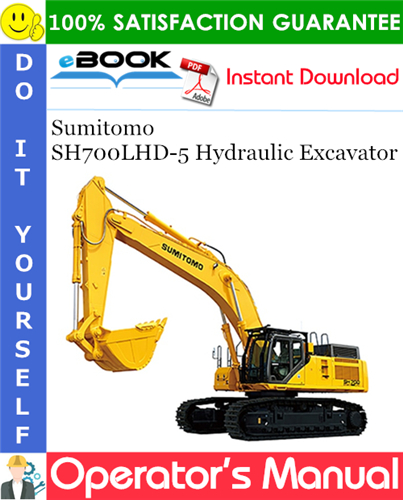 Sumitomo SH700LHD-5 Hydraulic Excavator Operator's Manual