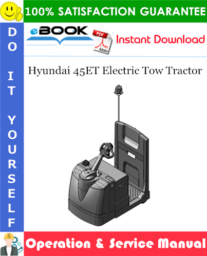 Hyundai 45ET Electric Tow Tractor Operation Manual & Service Manual