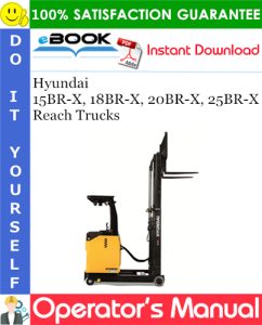 Hyundai 15BR-X, 18BR-X, 20BR-X, 25BR-X Reach Trucks Operator's Manual