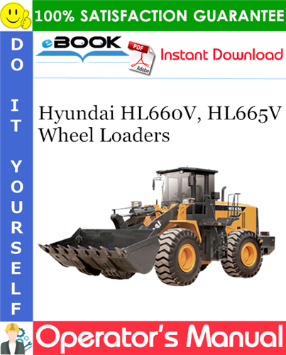 Hyundai HL660V, HL665V Wheel Loaders Operator's Manual