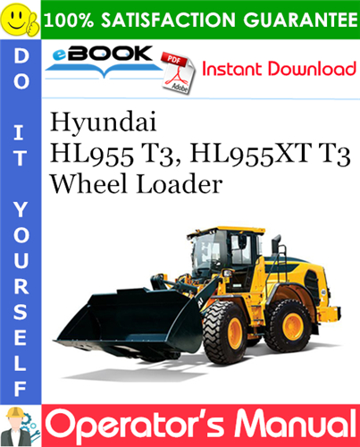 Hyundai HL955 T3, HL955XT T3 Wheel Loader Operator's Manual