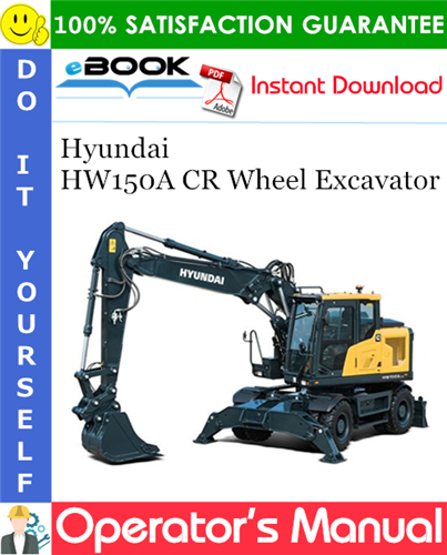 Hyundai HW150A CR Wheel Excavator Operator's Manual