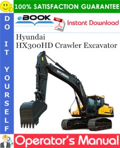 Hyundai HX300HD Crawler Excavator Operator's Manual