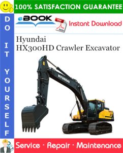Hyundai HX300HD Crawler Excavator Service Repair Manual