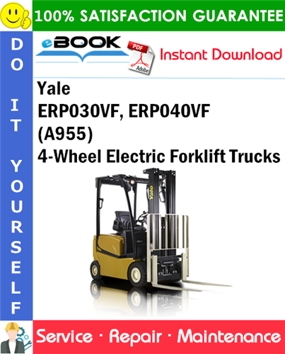Yale ERP030VF, ERP040VF (A955) 4-Wheel Electric Forklift Trucks Service Repair Manual