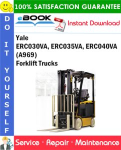 Yale ERC030VA, ERC035VA, ERC040VA (A969) Forklift Trucks Service Repair Manual