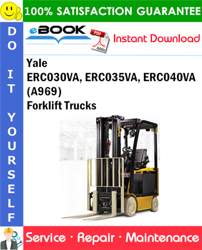 Yale ERC030VA, ERC035VA, ERC040VA (A969) Forklift Trucks Service Repair Manual