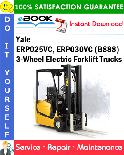 Yale ERP025VC, ERP030VC (B888) 3-Wheel Electric Forklift Trucks Service Repair Manual