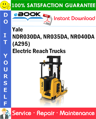 Yale NDR030DA, NR035DA, NR040DA (A295) Electric Reach Trucks Service Repair Manual