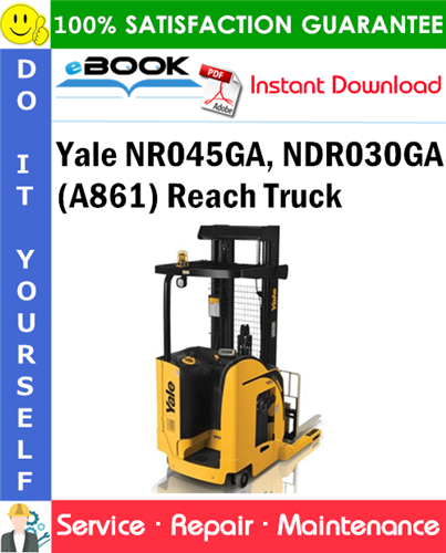 Yale NR045GA, NDR030GA (A861) Reach Truck Service Repair Manual
