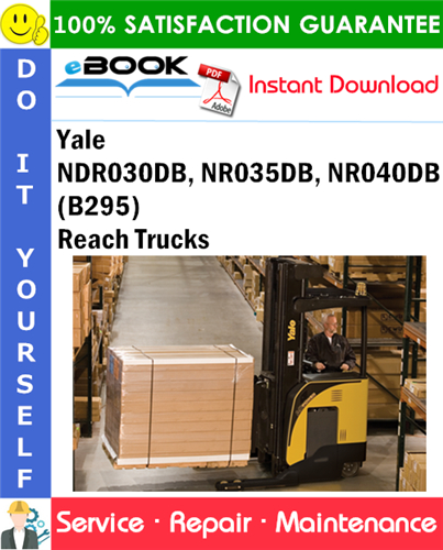 Yale NDR030DB, NR035DB, NR040DB (B295) Reach Trucks Service Repair Manual