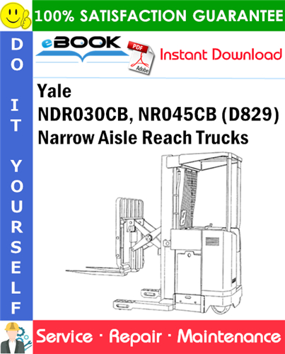 Yale NDR030CB, NR045CB (D829) Narrow Aisle Reach Trucks Service Repair Manual