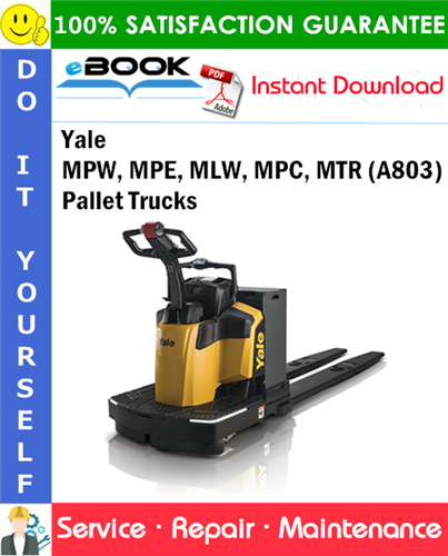 Yale MPW, MPE, MLW, MPC, MTR (A803) Pallet Trucks Service Repair Manual