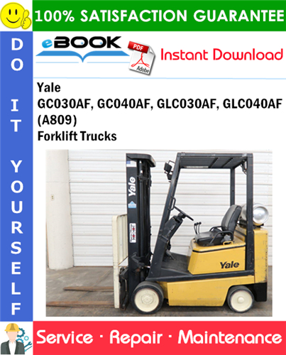 Yale GC030AF, GC040AF, GLC030AF, GLC040AF (A809) Forklift Trucks Service Repair Manual