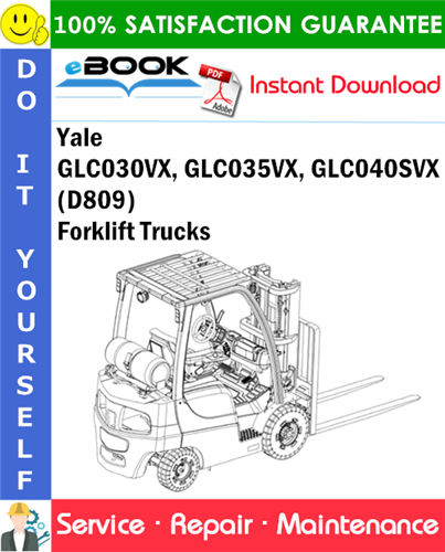 Yale GLC030VX, GLC035VX, GLC040SVX (D809) Forklift Trucks Service Repair Manual