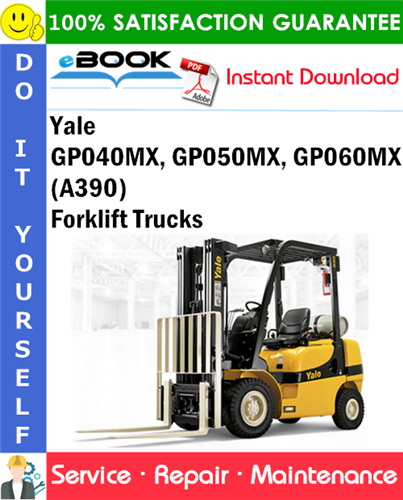 Yale GP040MX, GP050MX, GP060MX (A390) Forklift Trucks Service Repair Manual
