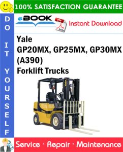 Yale GP20MX, GP25MX, GP30MX (A390) Forklift Trucks Service Repair Manual
