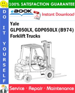 Yale GLP050LX, GDP050LX (B974) Forklift Trucks Service Repair Manual