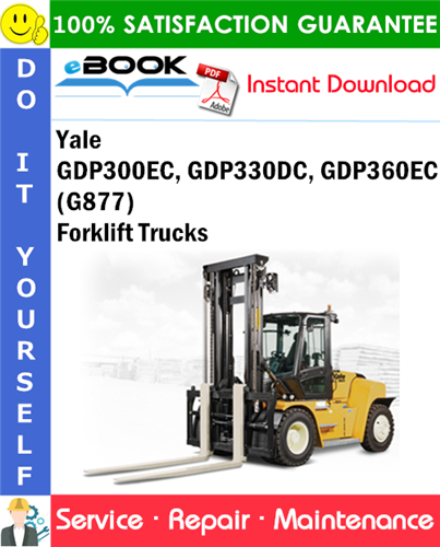 Yale GDP300EC, GDP330DC, GDP360EC (G877) Forklift Trucks Service Repair Manual