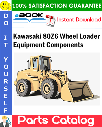 Kawasaki 80Z6 Wheel Loader Equipment Components Parts Catalog