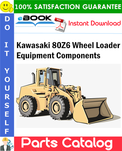 Kawasaki 80Z6 Wheel Loader Equipment Components Parts Catalog