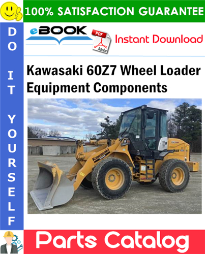 Kawasaki 60Z7 Wheel Loader Equipment Components Parts Catalog