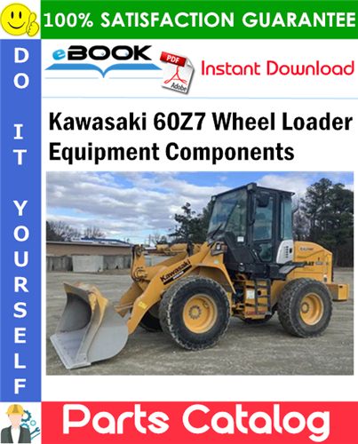 Kawasaki 60Z7 Wheel Loader Equipment Components Parts Catalog
