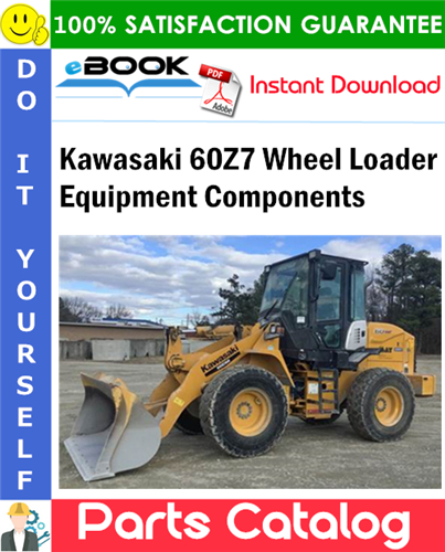 Kawasaki 60Z7 Wheel Loader Equipment Components Parts Catalog