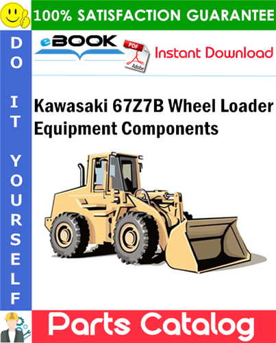 Kawasaki 67Z7B Wheel Loader Equipment Components Parts Catalog