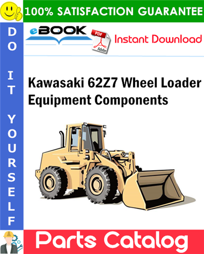 Kawasaki 62Z7 Wheel Loader Equipment Components Parts Catalog