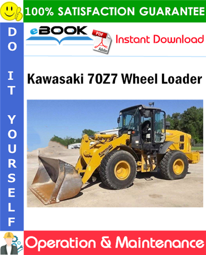 Kawasaki 70Z7 Wheel Loader Operation & Maintenance Manual