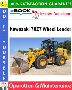 Kawasaki 70Z7 Wheel Loader Operation & Maintenance Manual
