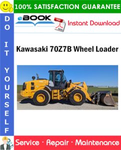 Kawasaki 70Z7B Wheel Loader Service Repair Manual