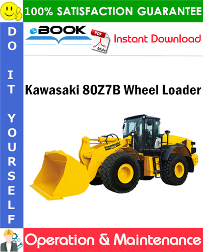 Kawasaki 80Z7B Wheel Loader Operation & Maintenance Manual