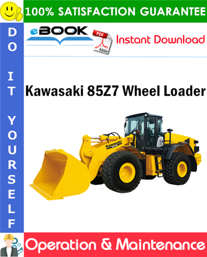 Kawasaki 85Z7 Wheel Loader Operation & Maintenance Manual