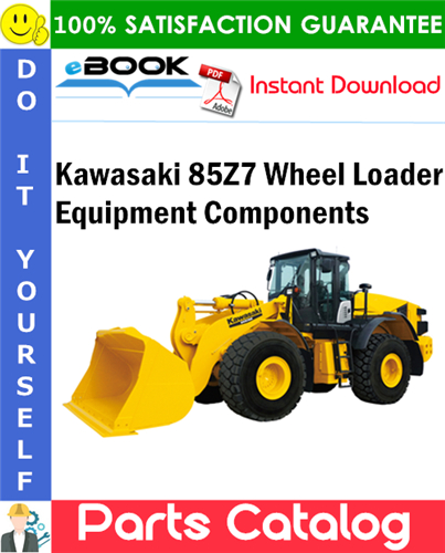Kawasaki 85Z7 Wheel Loader Equipment Components Parts Catalog