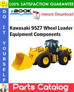 Kawasaki 95Z7 Wheel Loader Equipment Components Parts Catalog