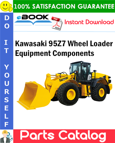 Kawasaki 95Z7 Wheel Loader Equipment Components Parts Catalog