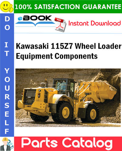 Kawasaki 115Z7 Wheel Loader Equipment Components Parts Catalog