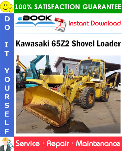 Kawasaki 65Z2 Shovel Loader Service Repair Manual